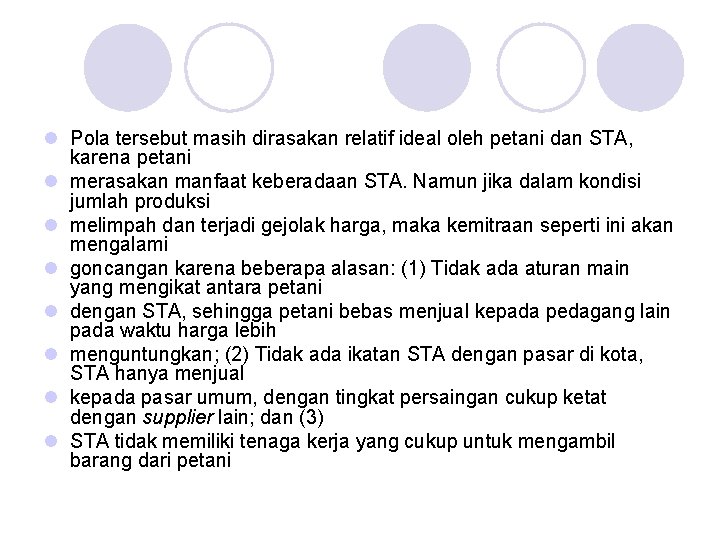 l Pola tersebut masih dirasakan relatif ideal oleh petani dan STA, karena petani l