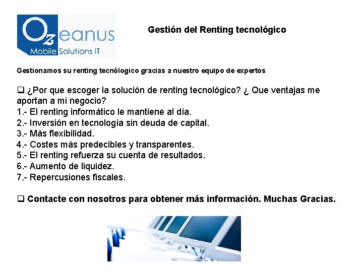 Gestión del Renting tecnológico Gestionamos su renting tecnólogico gracias a nuestro equipo de expertos