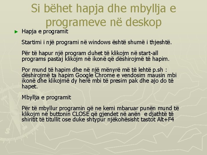 ► Si bëhet hapja dhe mbyllja e programeve në deskop Hapja e programit Startimi