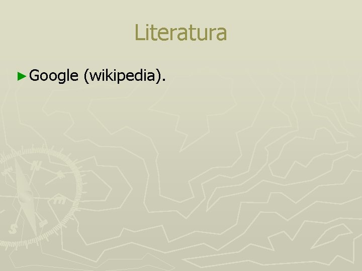 Literatura ► Google (wikipedia). 