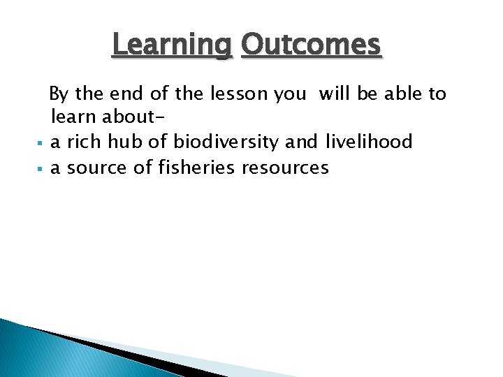 Learning Outcomes § § By the end of the lesson you will be able