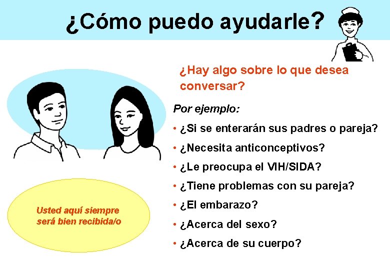 ¿Cómo puedo ayudarle? ¿Hay algo sobre lo que desea conversar? Por ejemplo: • ¿Si