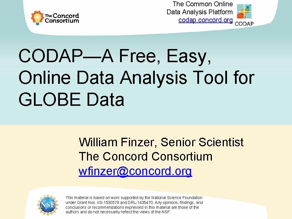 The Common Online Data Analysis Platform codap. concord. org CODAP—A Free, Easy, Online Data