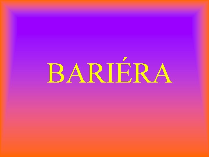 BARIÉRA 