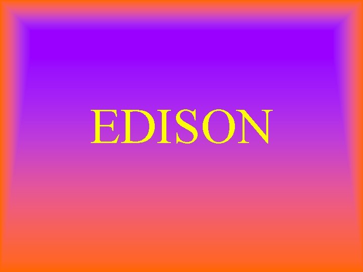 EDISON 