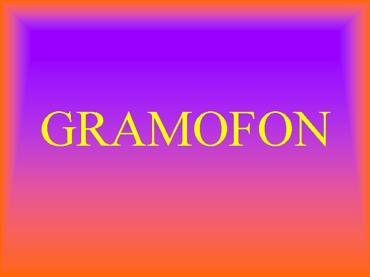 GRAMOFON 