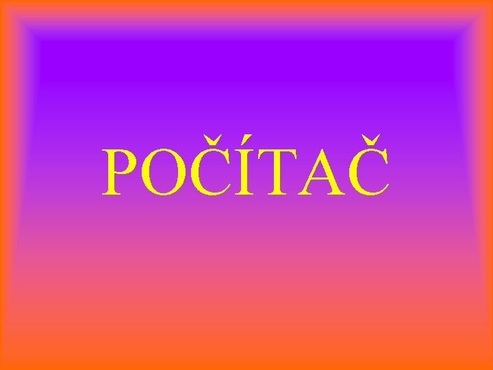 POČÍTAČ 