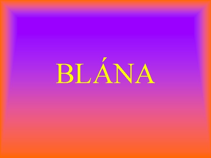 BLÁNA 