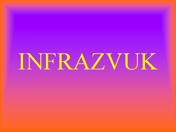 INFRAZVUK 