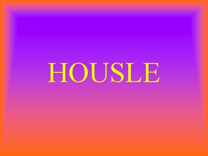 HOUSLE 