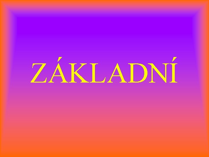 ZÁKLADNÍ 