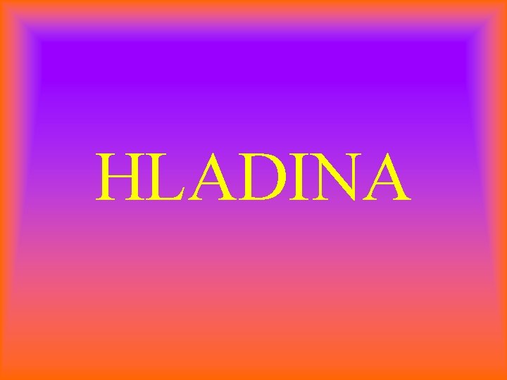 HLADINA 