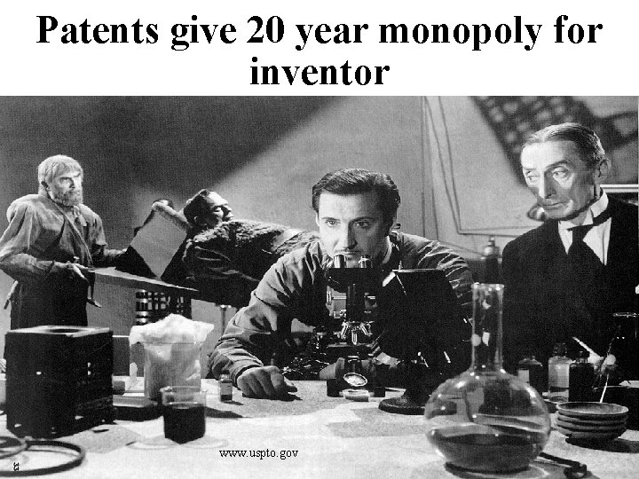 Patents give 20 year monopoly for inventor www. uspto. gov 