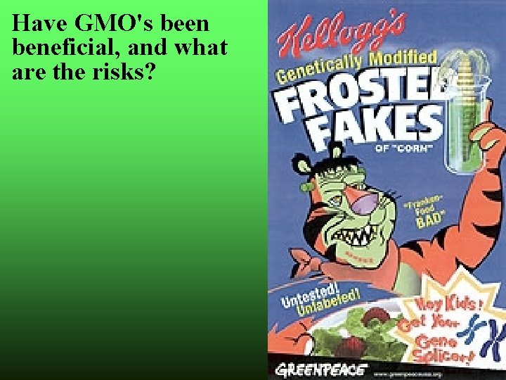 Have GMO's been beneficial, and what are the risks? 