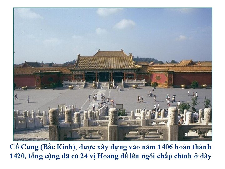 Cố Cung (Bắc Kinh), được xây dựng vào năm 1406 hoàn thành 1420, tổng