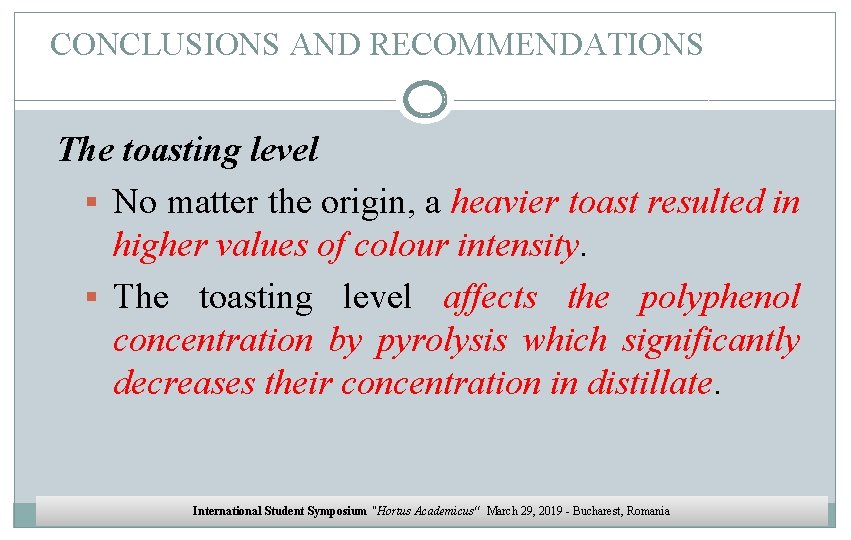 CONCLUSIONS AND RECOMMENDATIONS The toasting level § No matter the origin, a heavier toast