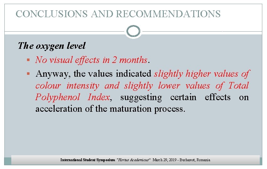 CONCLUSIONS AND RECOMMENDATIONS The oxygen level § No visual effects in 2 months. §