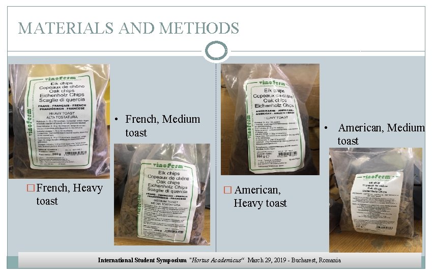 MATERIALS AND METHODS • French, Medium toast � French, Heavy toast • American, Medium