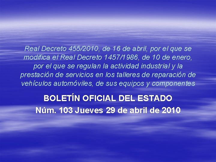 Real Decreto 455/2010, de 16 de abril, por el que se modifica el Real