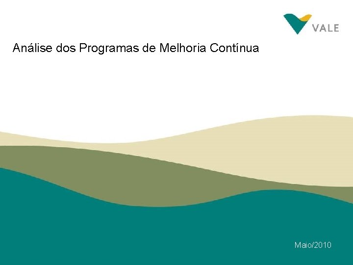 Análise dos Programas de Melhoria Contínua Maio/2010 