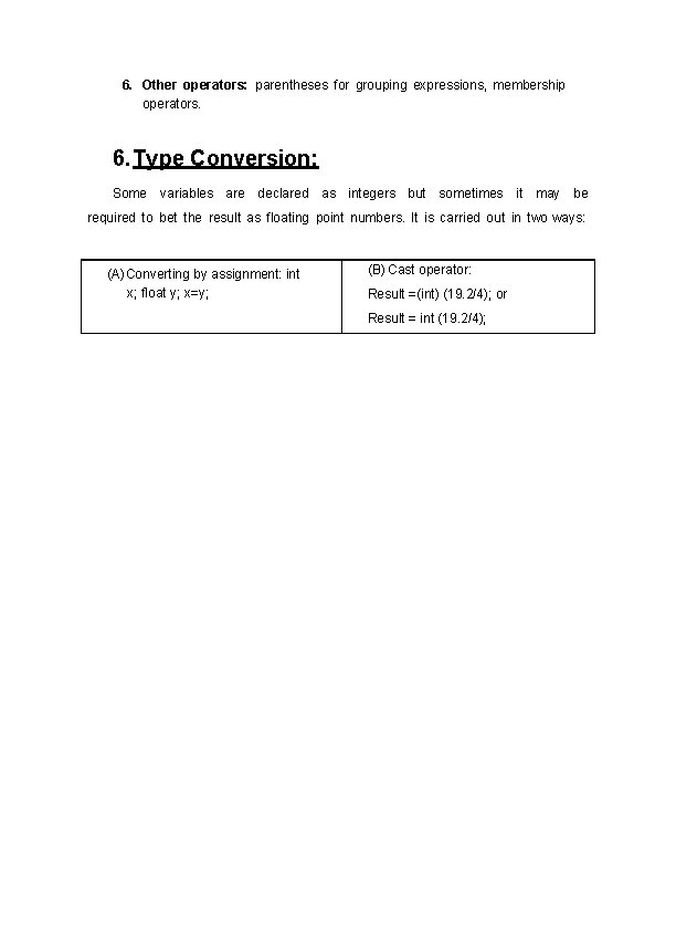 6. Other operators: parentheses for grouping expressions, membership operators. 6. Type Conversion: Some variables