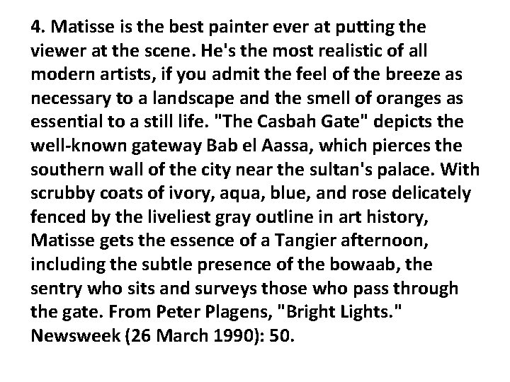 4. Matisse is the best painter ever at putting the viewer at the scene.