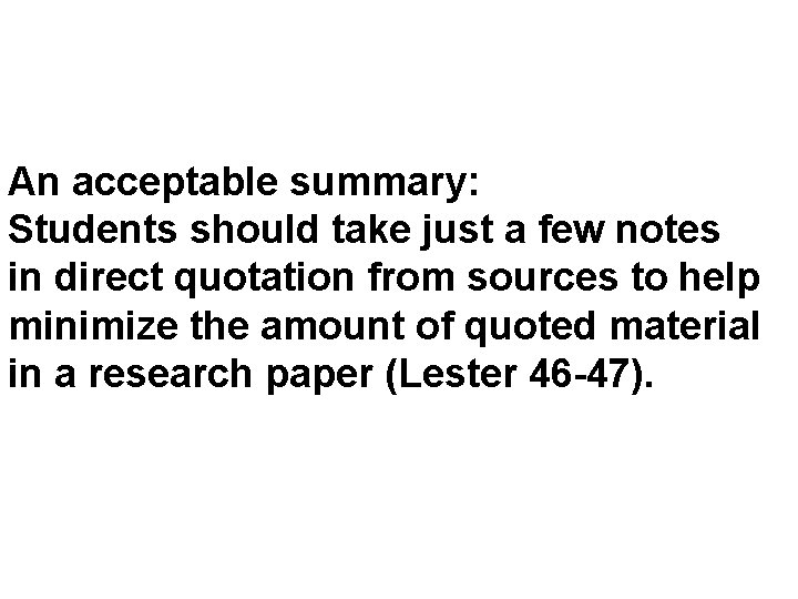 An acceptable summary: Students should take just a few notes in direct quotation from An acceptable summary: Students should take just a few notes in direct quotation from