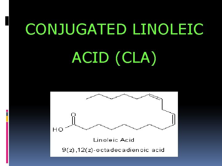 CONJUGATED LINOLEIC ACID (CLA) 