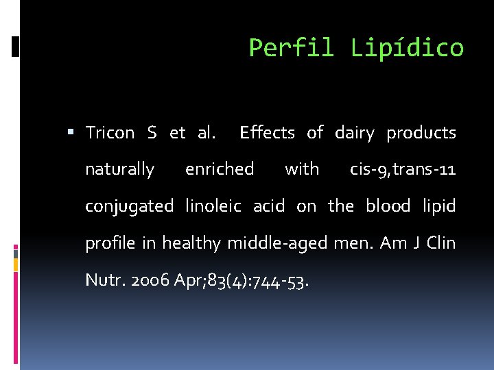 Perfil Lipídico Tricon S et al. naturally Effects of dairy products enriched with cis-9,