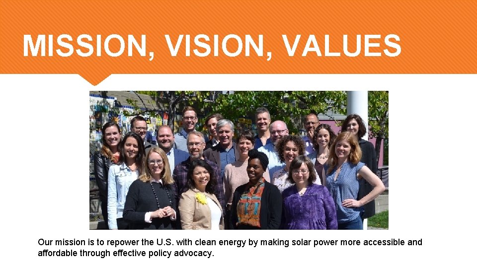 MISSION, VISION, VALUES Our mission is to repower the U. S. with clean energy MISSION, VISION, VALUES Our mission is to repower the U. S. with clean energy