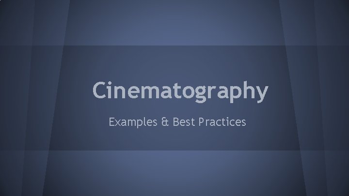 Cinematography Examples & Best Practices 