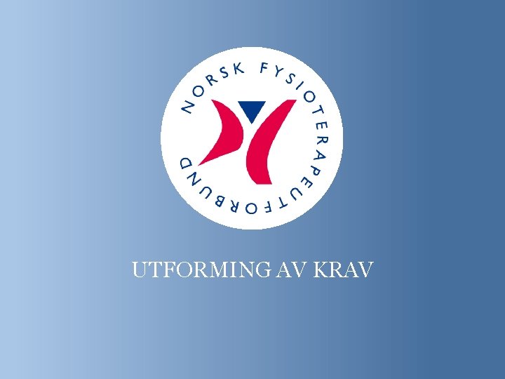 UTFORMING AV KRAV 