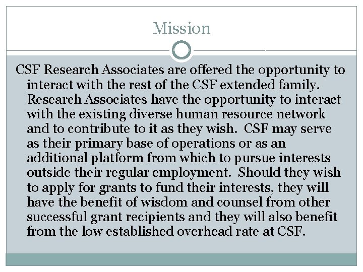 Mission CSF Research Associates are offered the opportunity to interact with the rest of