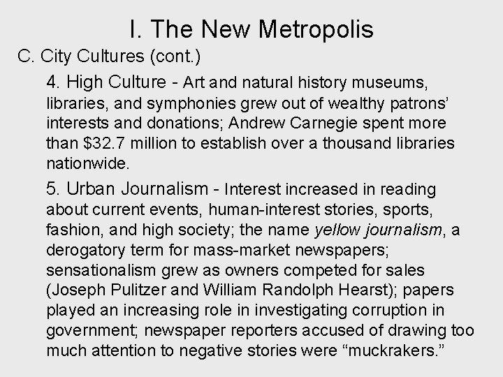 I. The New Metropolis C. City Cultures (cont. ) 4. High Culture - Art