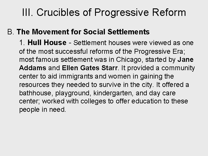 III. Crucibles of Progressive Reform B. The Movement for Social Settlements 1. Hull House