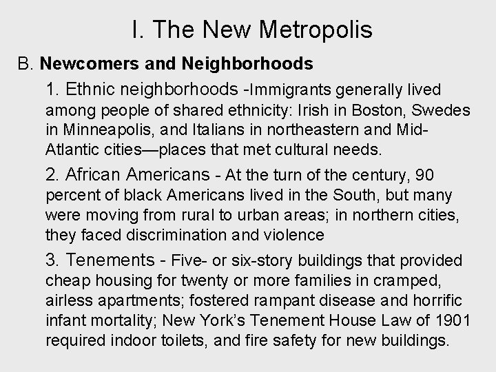 I. The New Metropolis B. Newcomers and Neighborhoods 1. Ethnic neighborhoods -Immigrants generally lived