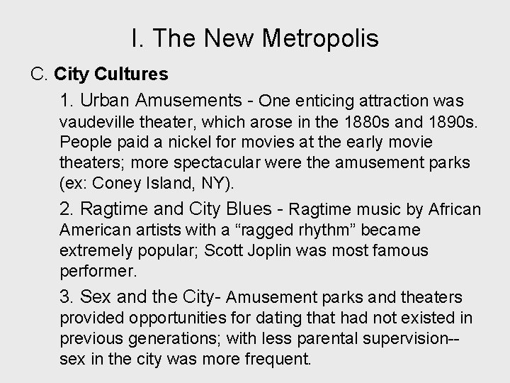 I. The New Metropolis C. City Cultures 1. Urban Amusements - One enticing attraction
