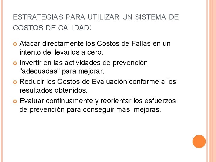 ESTRATEGIAS PARA UTILIZAR UN SISTEMA DE COSTOS DE CALIDAD: Atacar directamente los Costos de