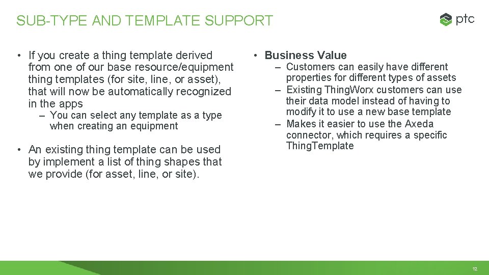 SUB-TYPE AND TEMPLATE SUPPORT • If you create a thing template derived from one