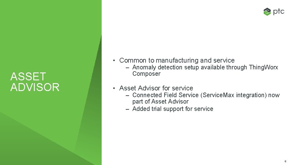  • Common to manufacturing and service ASSET ADVISOR – Anomaly detection setup available
