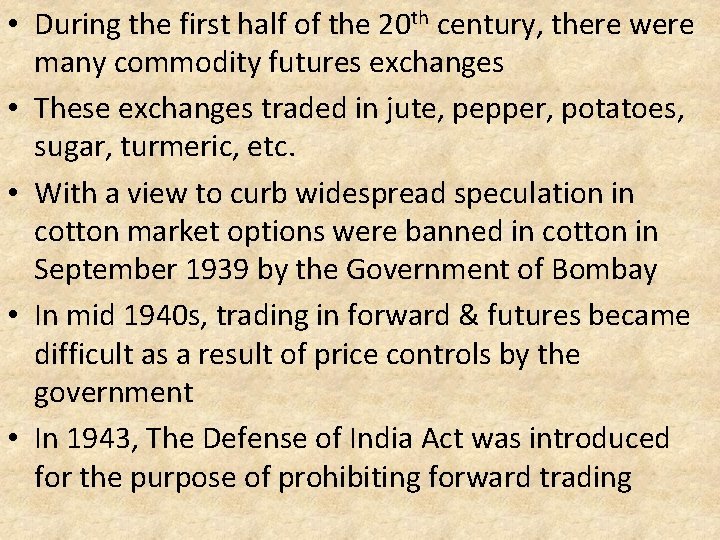  • During the first half of the 20 th century, there were many