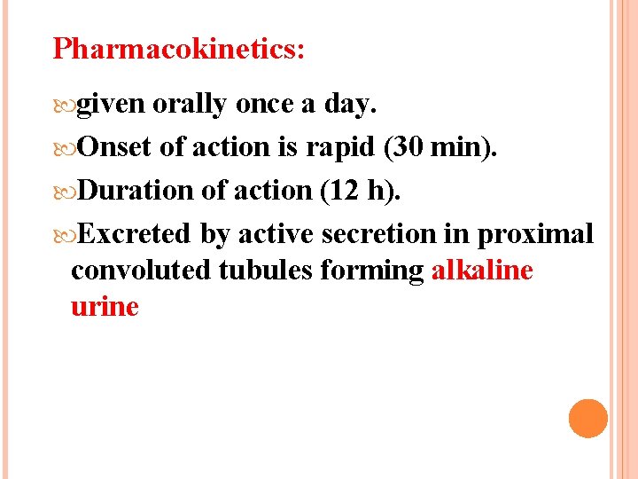 Pharmacokinetics: given orally once a day. Onset of action is rapid (30 min). Duration