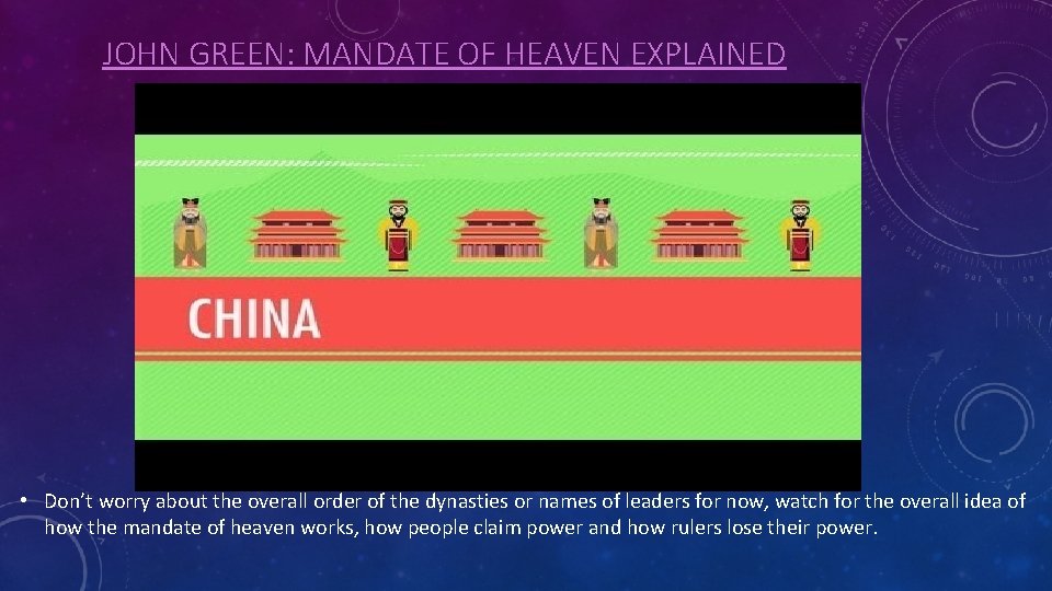 JOHN GREEN: MANDATE OF HEAVEN EXPLAINED MANDATE OF HEAVEN • Don’t worry about the