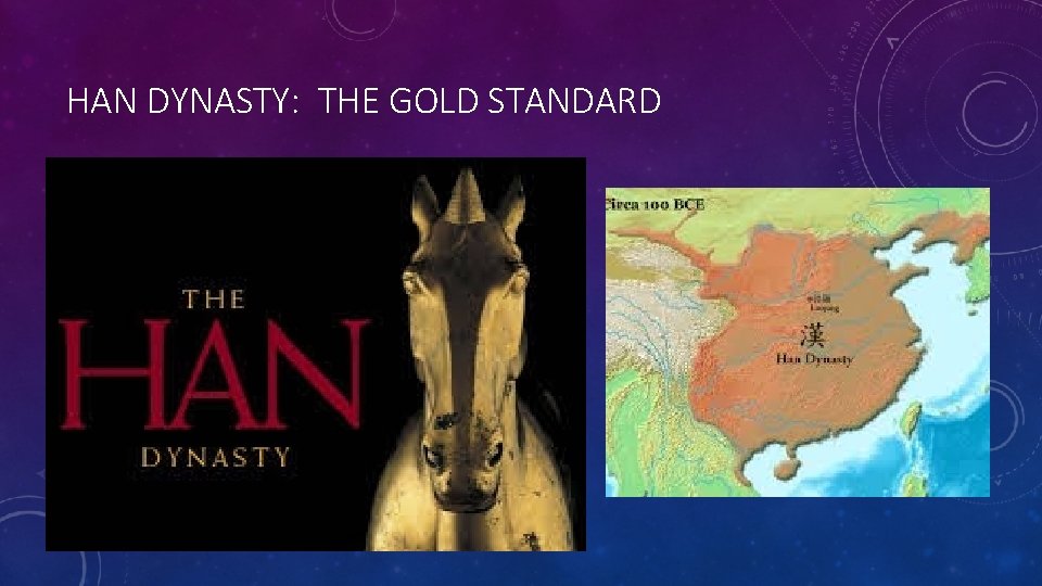 HAN DYNASTY: THE GOLD STANDARD 