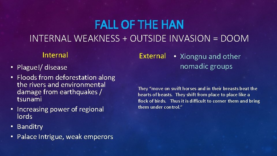 FALL OF THE HAN INTERNAL WEAKNESS + OUTSIDE INVASION = DOOM Internal • Plague!/