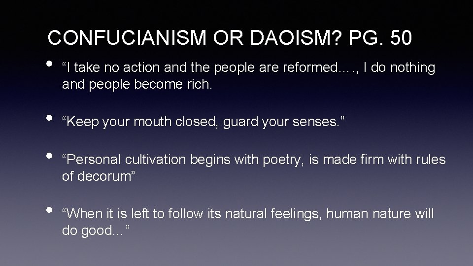 CONFUCIANISM OR DAOISM? PG. 50 • • “I take no action and the people