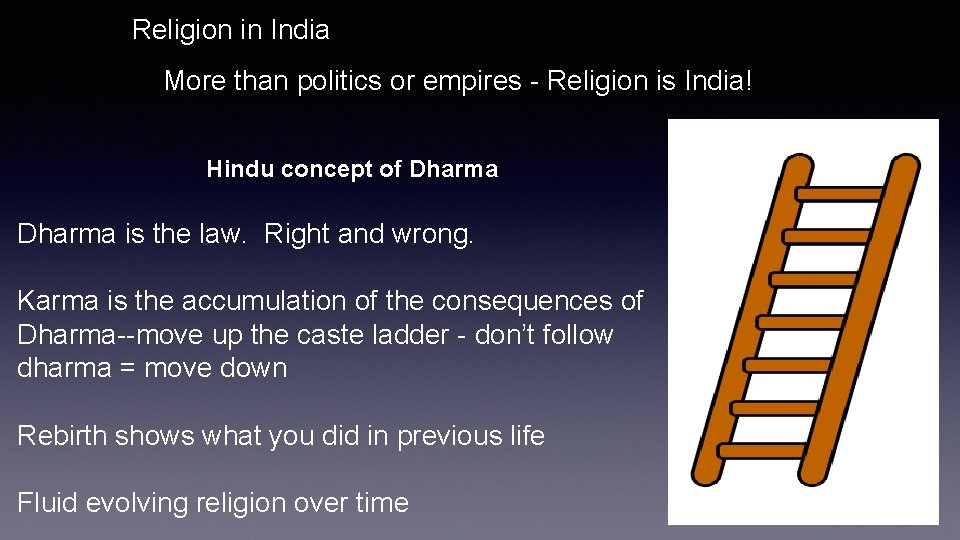 Religion in India More than politics or empires - Religion is India! Hindu concept