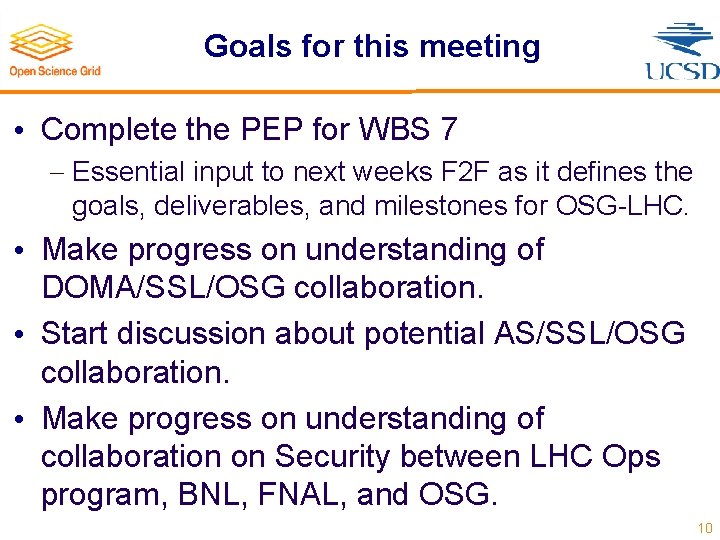 Goals for this meeting • Complete the PEP for WBS 7 Essential input to