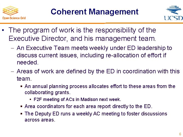 Coherent Management • The program of work is the responsibility of the Executive Director,