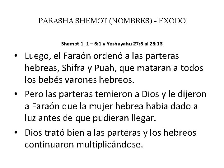 PARASHA SHEMOT (NOMBRES) - EXODO Shemot 1: 1 – 6: 1 y Yeshayahu 27: